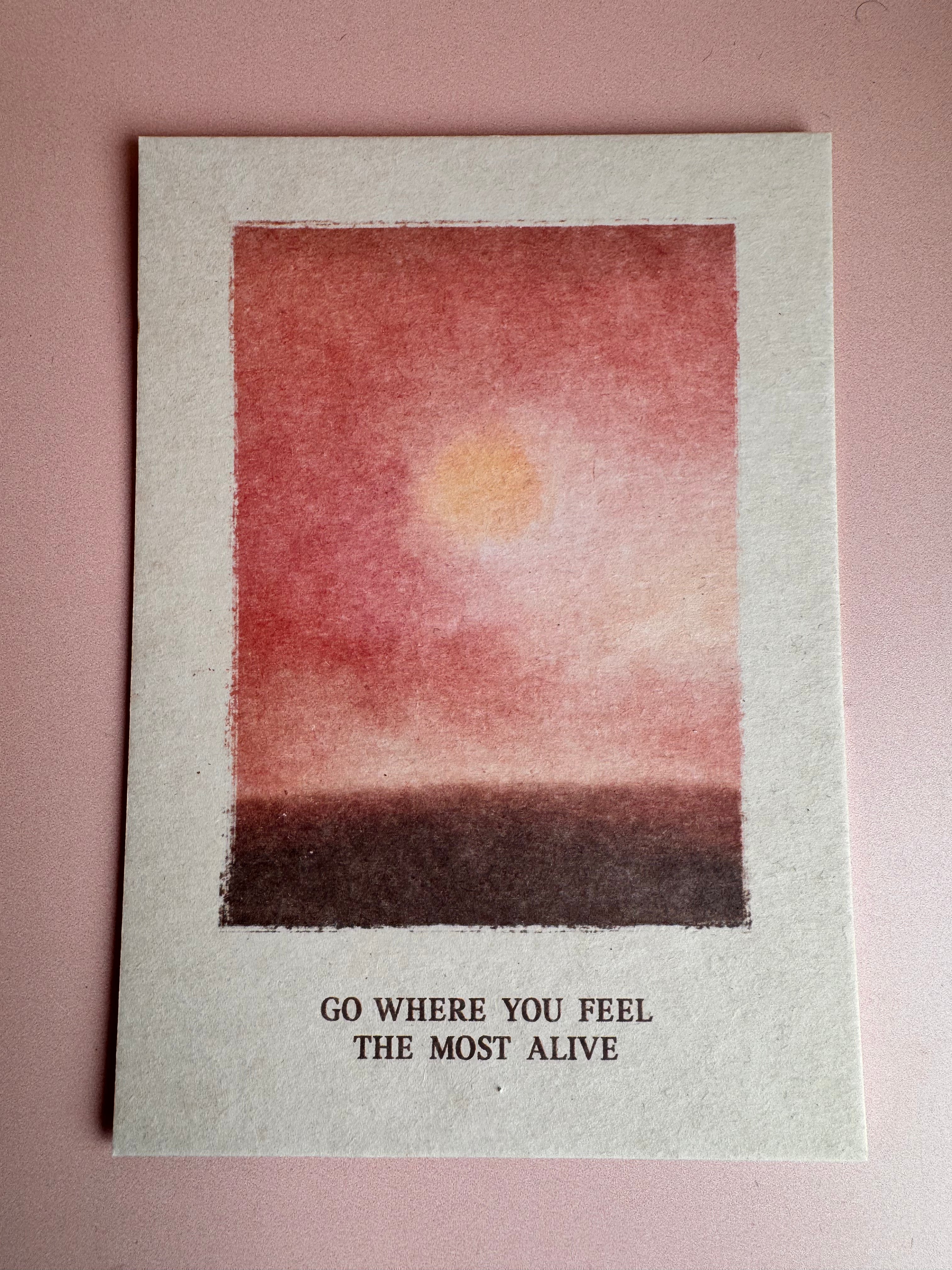 Wenskaart Go where you feel the most alive
